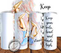 Keep your heels, head, and standard high