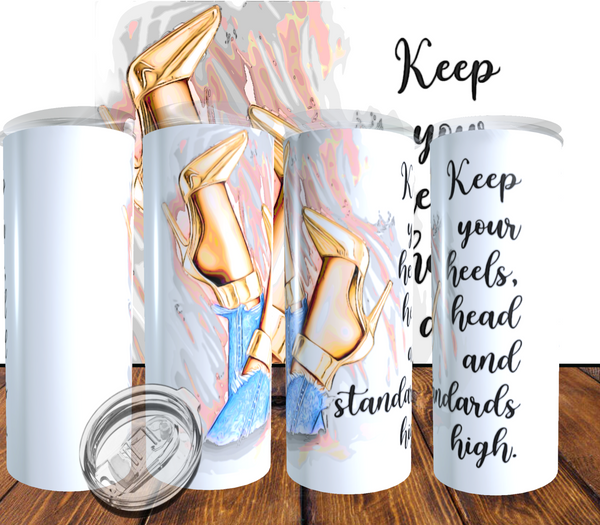 Keep your heels, head, and standard high