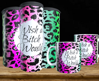 Wish a Bitch Would