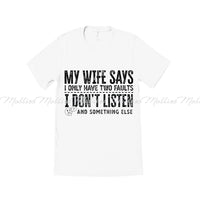 Wife Says I Only Have Two Faults,