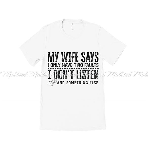 Wife Says I Only Have Two Faults,