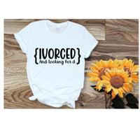 Ivorced and looking Shirt
