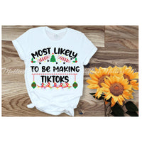 Most Likely To Be Making TikToks Shirt