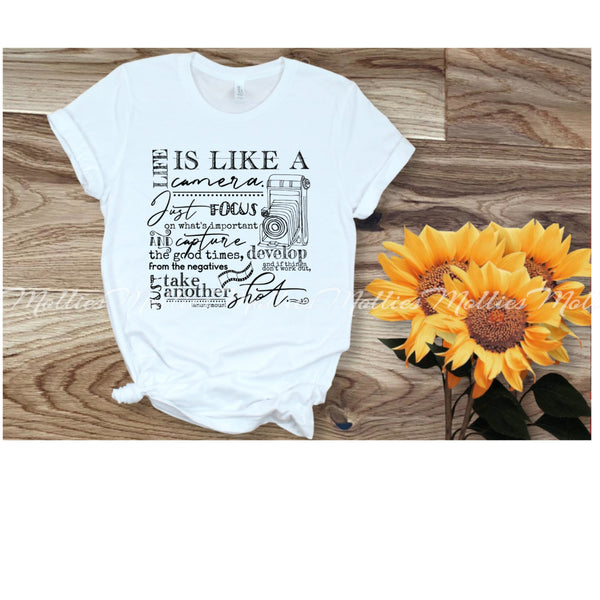 Life Is Like A Camera Shirt