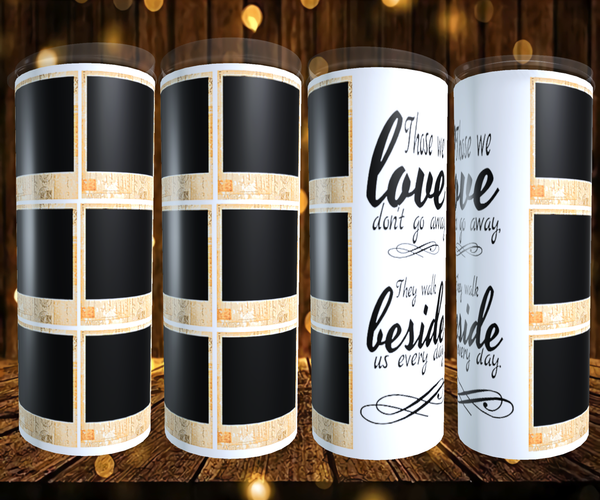 9 Photo Those We Love Don't Go Away White Tumbler