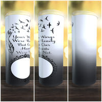 1 Photo Your Wings Were Ready Tumbler
