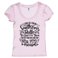 I Can Go From Southern Belle to Ghetto Thug Pink Bella Shirt *RTS
