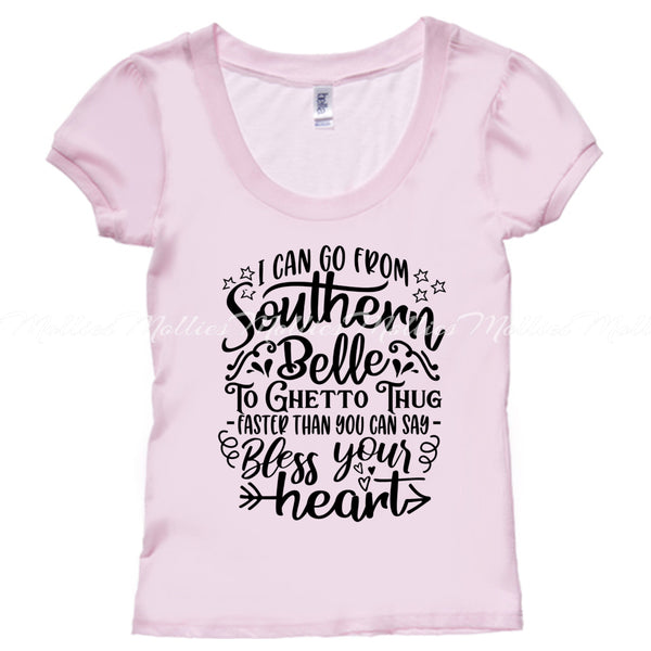 I Can Go From Southern Belle to Ghetto Thug Pink Bella Shirt *RTS