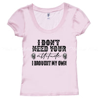 I Don't Need Your Attitude Pink Bella Shirt *RTS