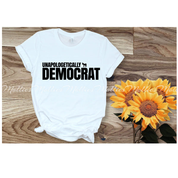Unapologetically Democrat Shirt