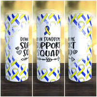 Down Syndrome Support Squad Tumbler
