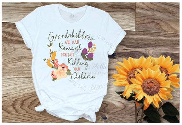 Grandchildren Are The Reward Shirt