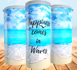 Happiness Comes in Waves Tumbler