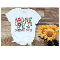 Most Likely To Eat All The Christmas Cakes Shirt