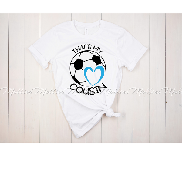 That's My Cousin Soccer Shirt