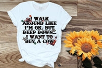 Walk Around Like I'm Ok, But Shirt